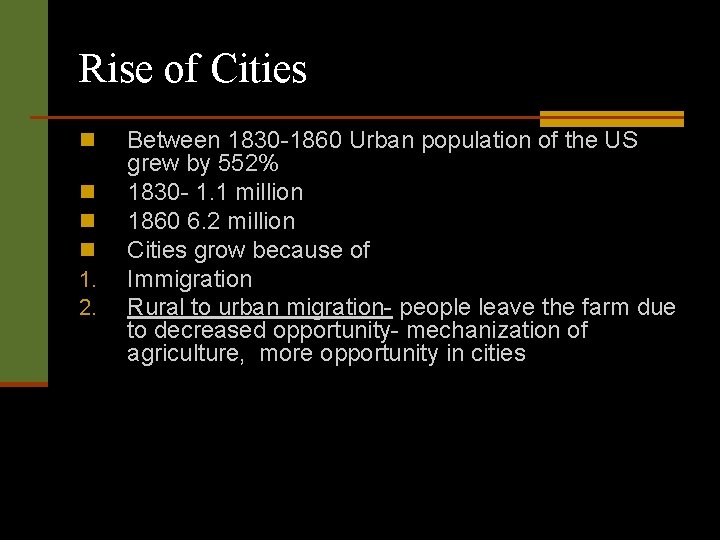 Rise of Cities n n 1. 2. Between 1830 -1860 Urban population of the
