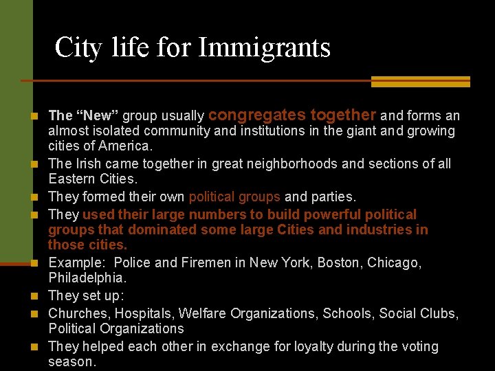 City life for Immigrants n The “New” group usually n n n n congregates