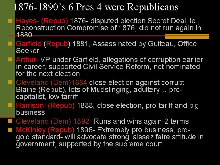 1876 -1890’s 6 Pres 4 were Republicans n Hayes- (Repub) 1876 - disputed election