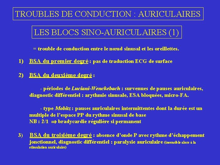 TROUBLES DE CONDUCTION : AURICULAIRES LES BLOCS SINO-AURICULAIRES (1) = trouble de conduction entre