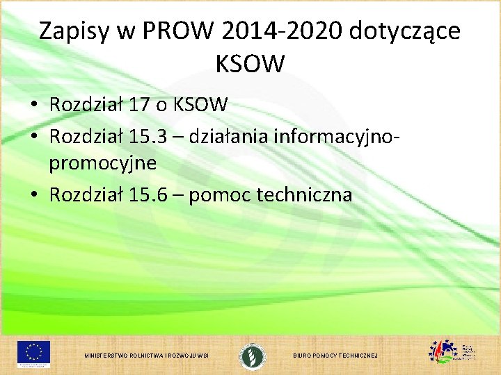 Zapisy w PROW 2014 -2020 dotyczące KSOW • Rozdział 17 o KSOW • Rozdział