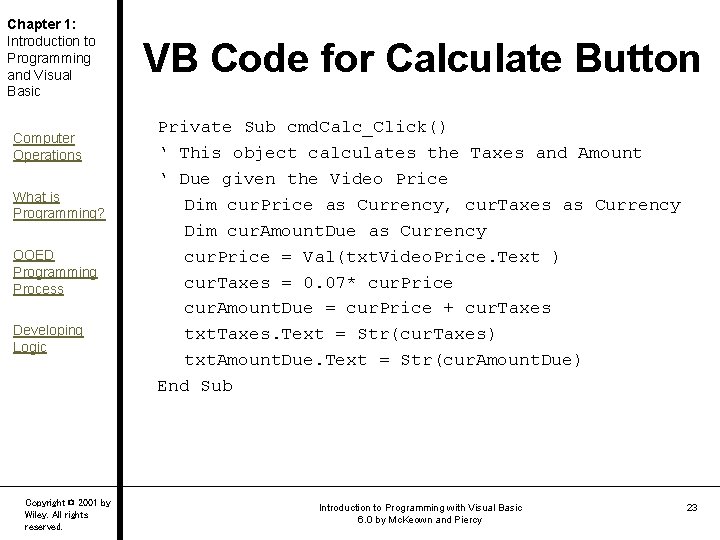 Chapter 1: Introduction to Programming and Visual Basic Computer Operations What is Programming? OOED Chapter 1: Introduction to Programming and Visual Basic Computer Operations What is Programming? OOED
