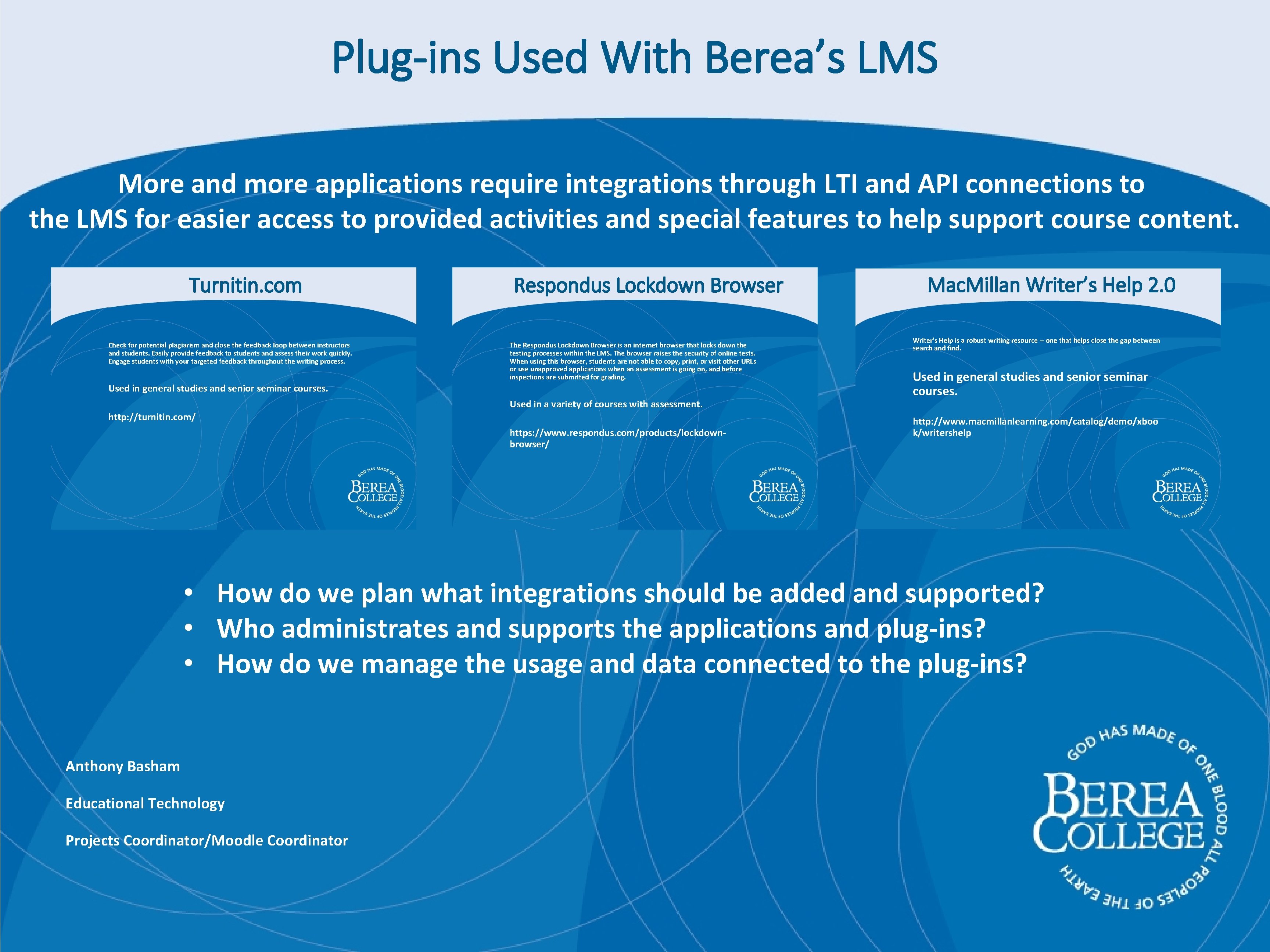 Plug-ins Used With Berea’s LMS More and more applications require integrations through LTI and