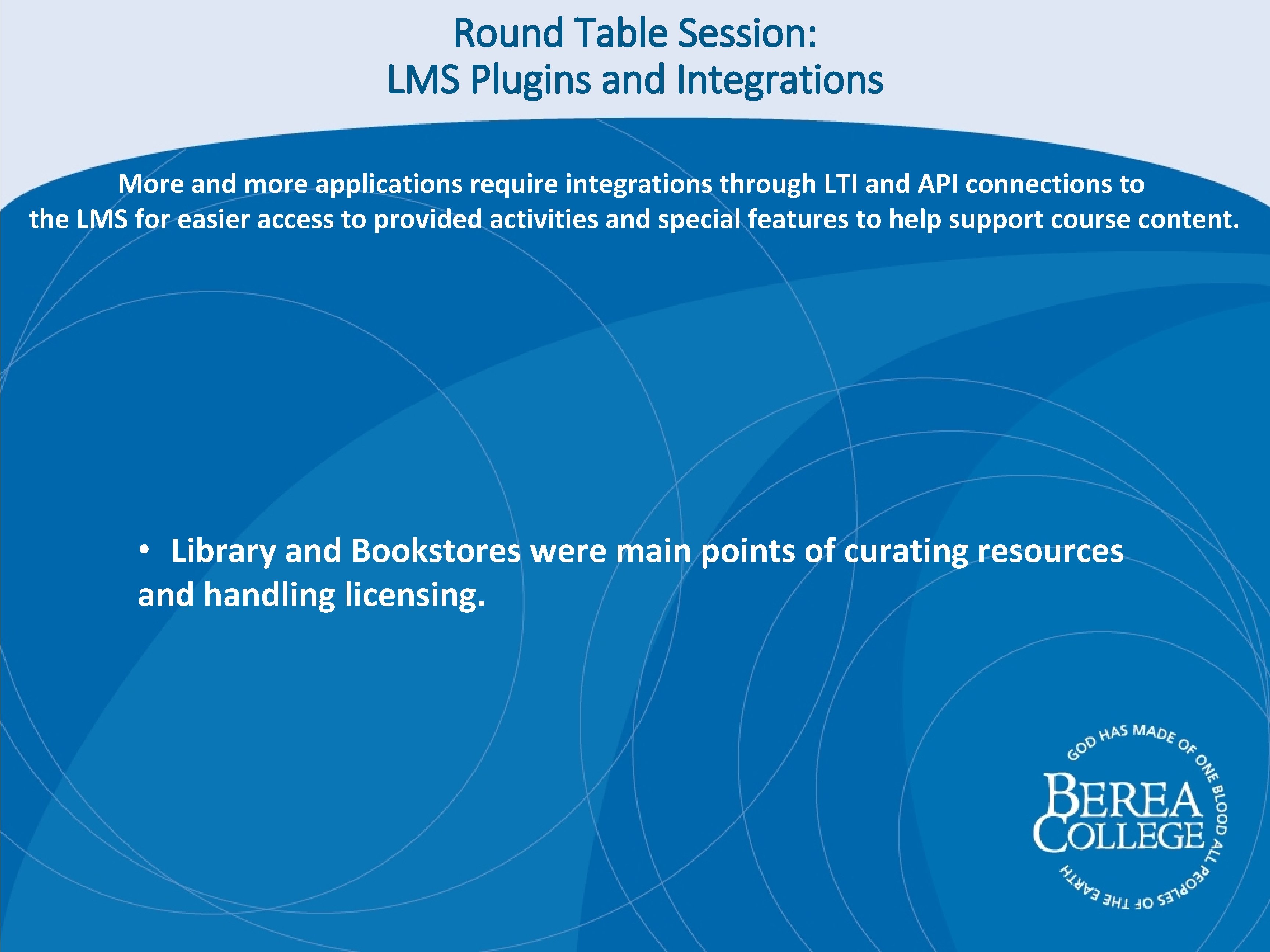 Round Table Session: LMS Plugins and Integrations More and more applications require integrations through