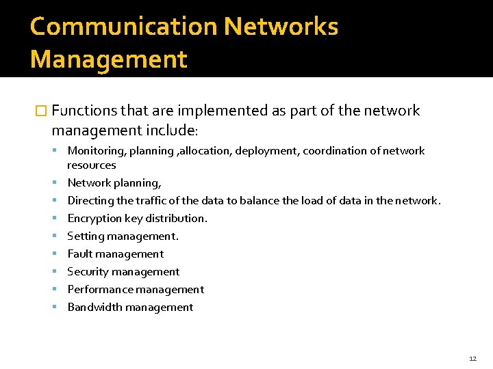 Communication Networks Management � Functions that are implemented as part of the network management