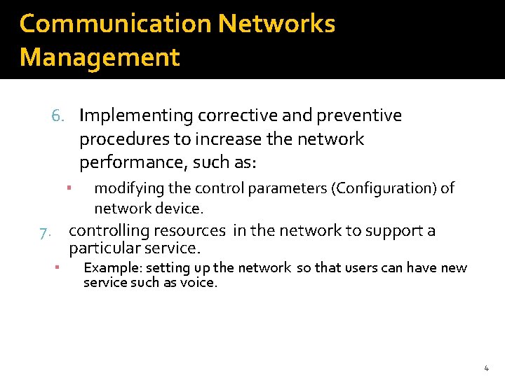 Communication Networks Management 6. Implementing corrective and preventive procedures to increase the network performance,