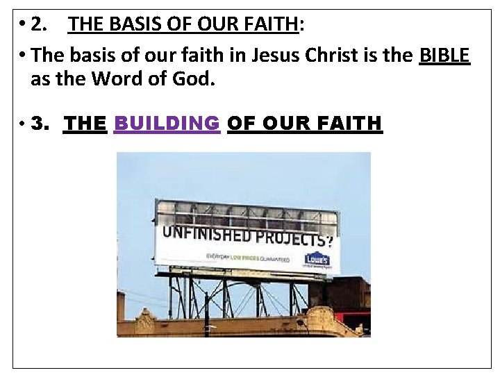  • 2. THE BASIS OF OUR FAITH: • The basis of our faith
