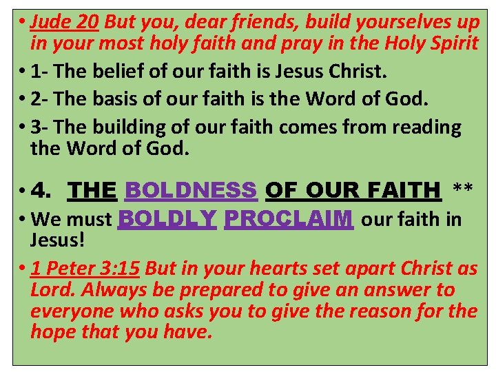  • Jude 20 But you, dear friends, build yourselves up in your most