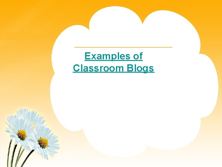 Examples of Classroom Blogs 