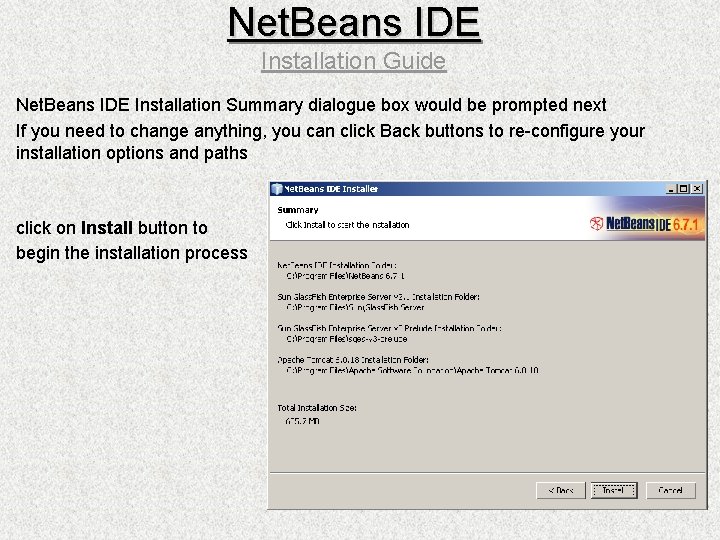 Net. Beans IDE Installation Guide Net. Beans IDE Installation Summary dialogue box would be