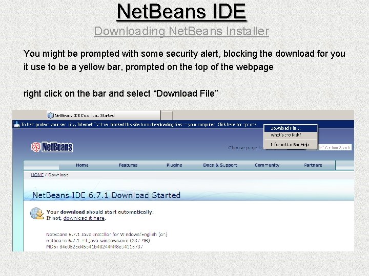 Net. Beans IDE Downloading Net. Beans Installer You might be prompted with some security