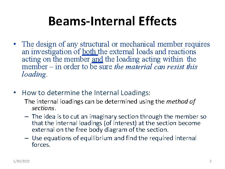 Beams-Internal Effects • The design of any structural or mechanical member requires an investigation