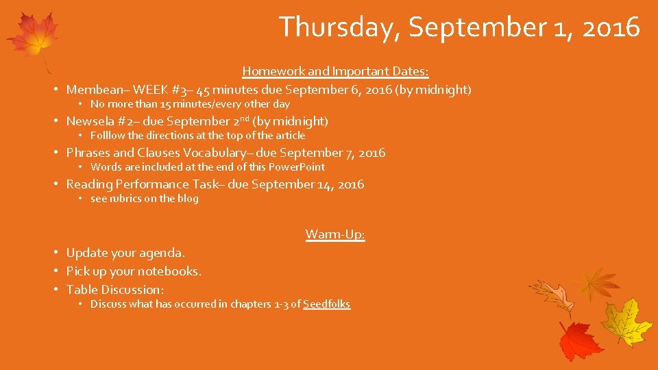 Thursday, September 1, 2016 Homework and Important Dates: • Membean– WEEK #3– 45 minutes