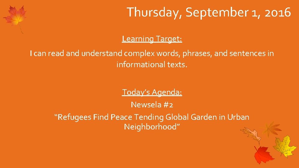 Thursday, September 1, 2016 Learning Target: I can read and understand complex words, phrases,