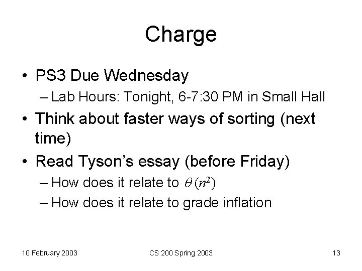 Charge • PS 3 Due Wednesday – Lab Hours: Tonight, 6 -7: 30 PM