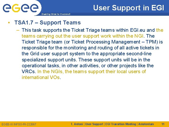 User Support in EGI Enabling Grids for E-scienc. E • TSA 1. 7 –