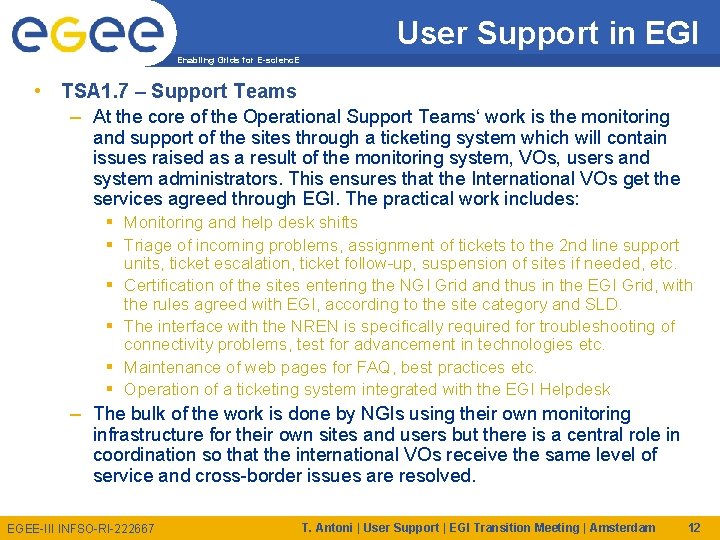 User Support in EGI Enabling Grids for E-scienc. E • TSA 1. 7 –