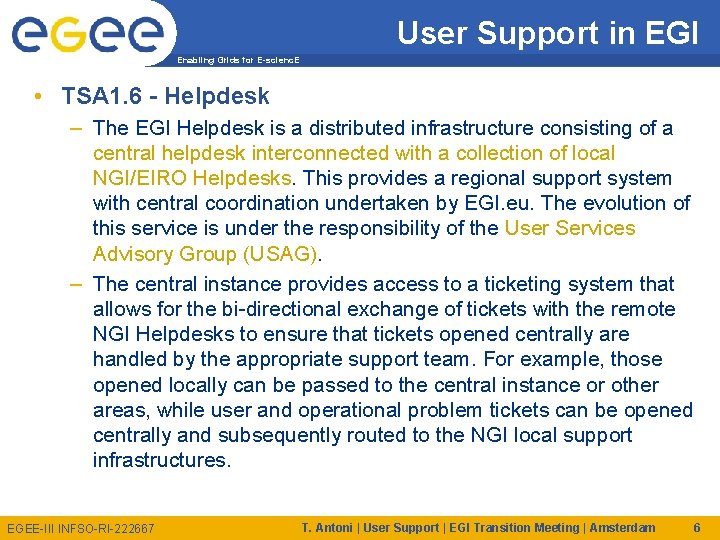 User Support in EGI Enabling Grids for E-scienc. E • TSA 1. 6 -