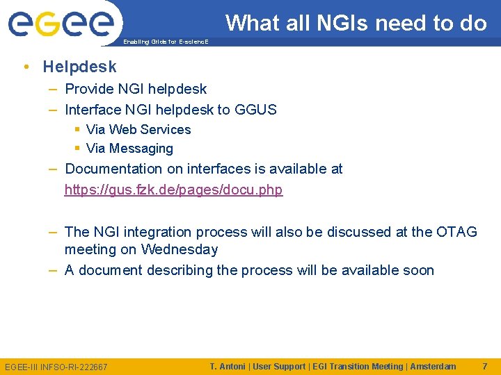 What all NGIs need to do Enabling Grids for E-scienc. E • Helpdesk –