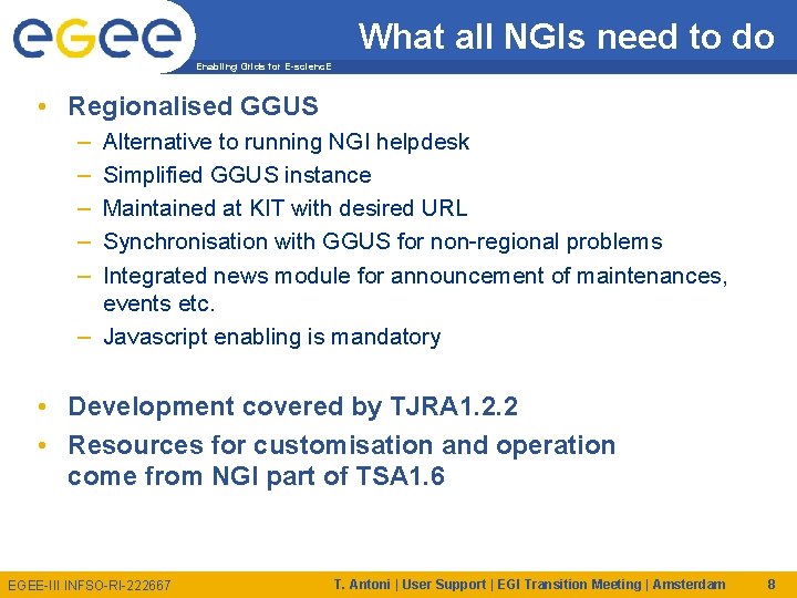 What all NGIs need to do Enabling Grids for E-scienc. E • Regionalised GGUS
