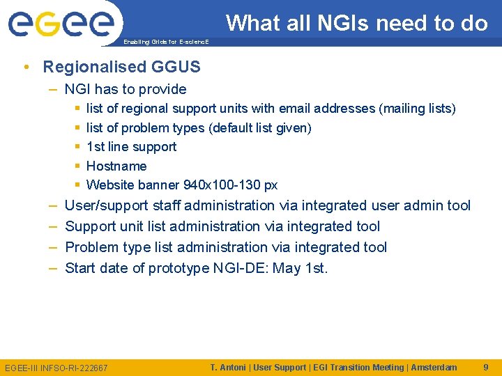 What all NGIs need to do Enabling Grids for E-scienc. E • Regionalised GGUS