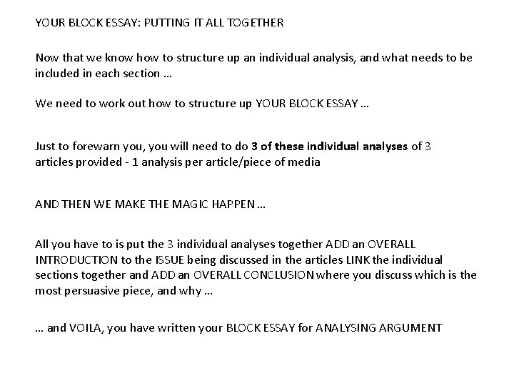YOUR BLOCK ESSAY: PUTTING IT ALL TOGETHER Now that we know how to structure