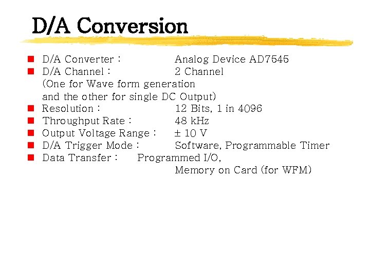 D/A Conversion n D/A Converter : Analog Device AD 7545 n D/A Channel :