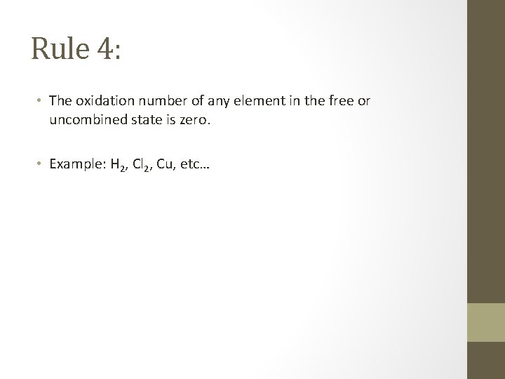 Rule 4: • The oxidation number of any element in the free or uncombined