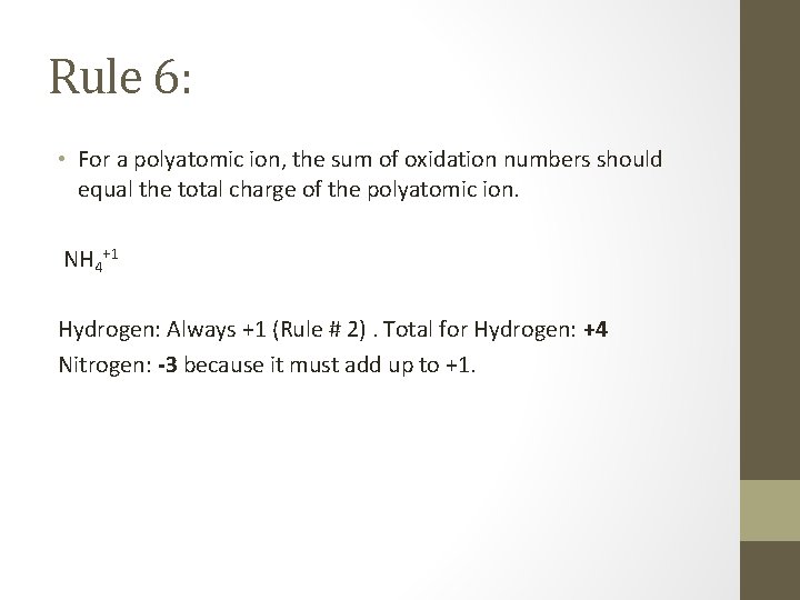 Rule 6: • For a polyatomic ion, the sum of oxidation numbers should equal