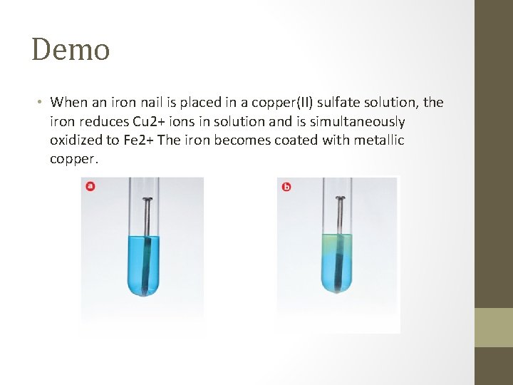 Demo • When an iron nail is placed in a copper(II) sulfate solution, the