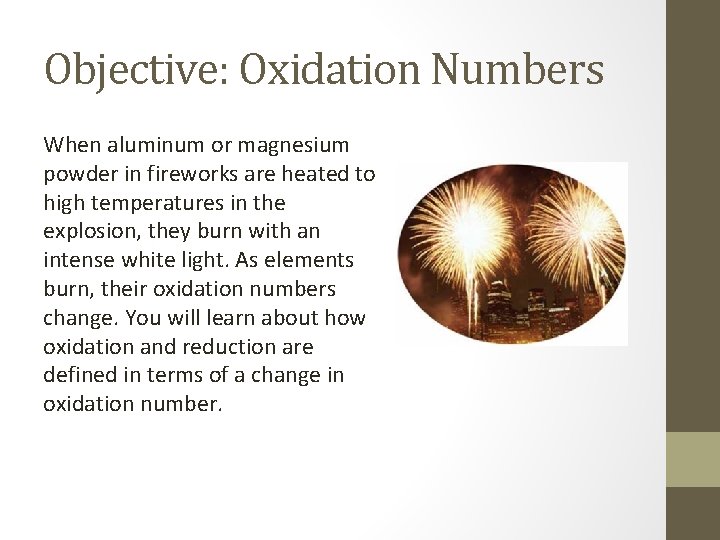 Objective: Oxidation Numbers When aluminum or magnesium powder in fireworks are heated to high