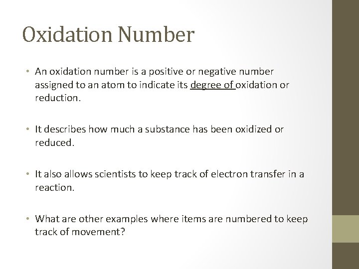 Oxidation Number • An oxidation number is a positive or negative number assigned to