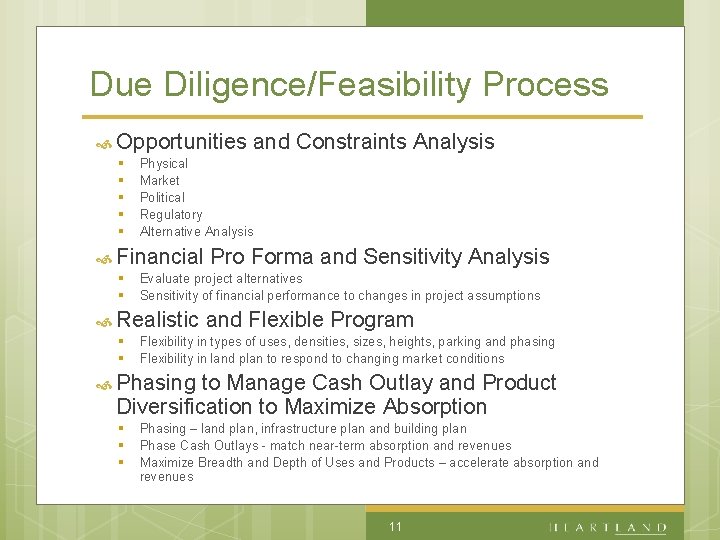 Due Diligence/Feasibility Process Opportunities § § § Physical Market Political Regulatory Alternative Analysis Financial