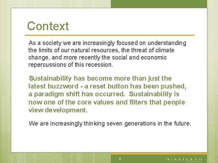Context As a society we are increasingly focused on understanding the limits of our