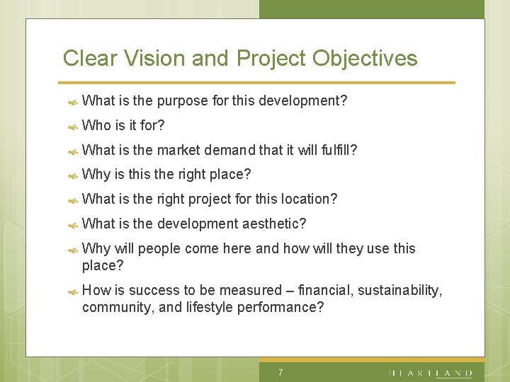 Clear Vision and Project Objectives What is the purpose for this development? Who is