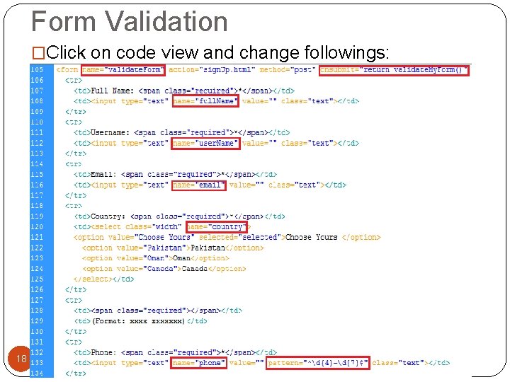 Form Validation �Click on code view and change followings: 18 Form Validation �Click on code view and change followings: 18