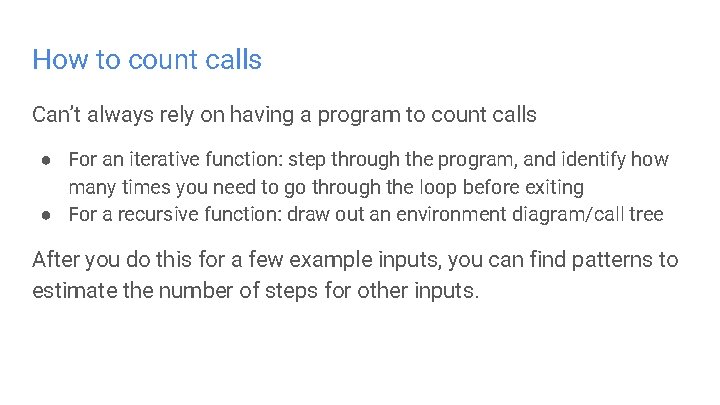 How to count calls Can’t always rely on having a program to count calls