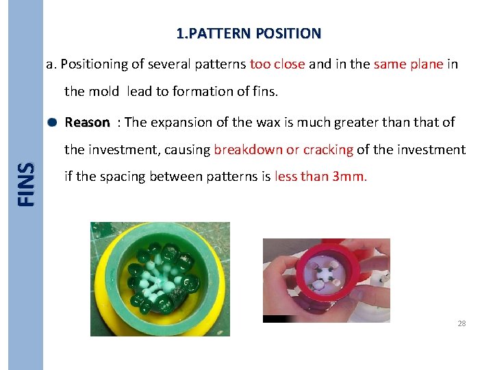 1. PATTERN POSITION a. Positioning of several patterns too close and in the same