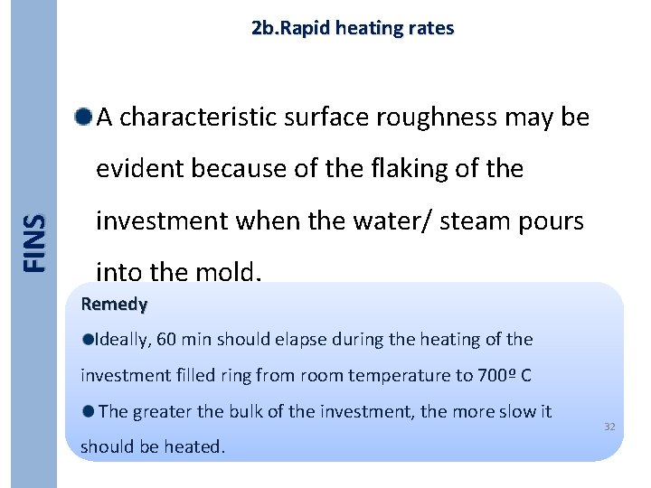 2 b. Rapid heating rates A characteristic surface roughness may be FINS evident because