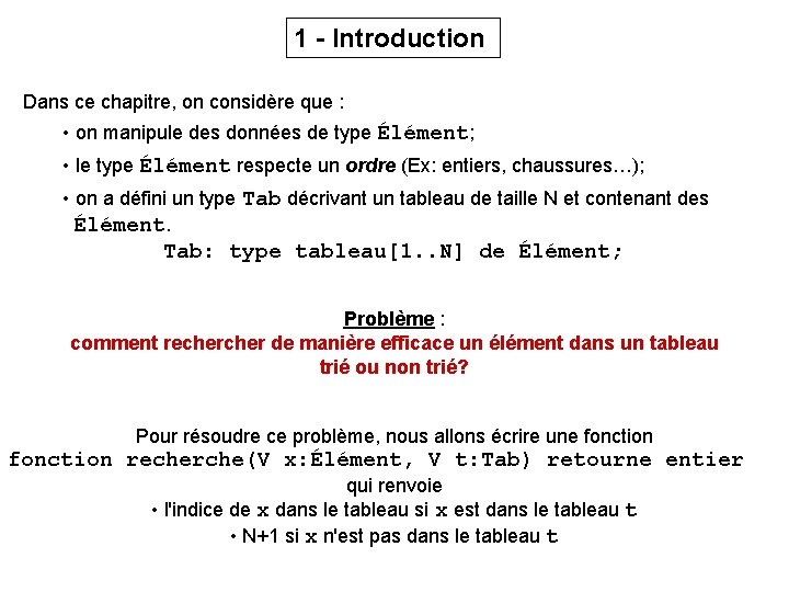1 - Introduction Dans ce chapitre, on considère que : • on manipule des