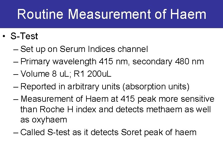 Routine Measurement of Haem • S-Test – Set up on Serum Indices channel –