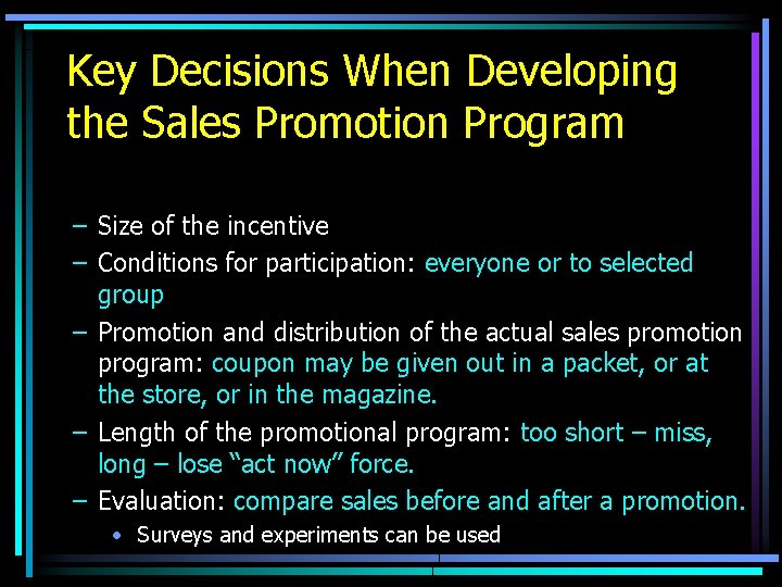 Key Decisions When Developing the Sales Promotion Program – Size of the incentive –