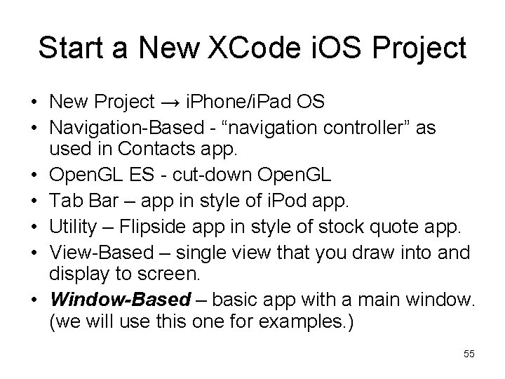 Start a New XCode i. OS Project • New Project → i. Phone/i. Pad