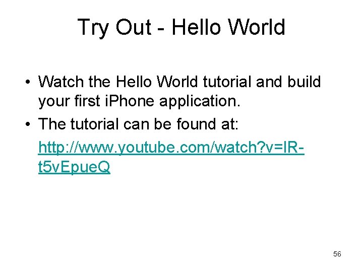 Try Out - Hello World • Watch the Hello World tutorial and build your