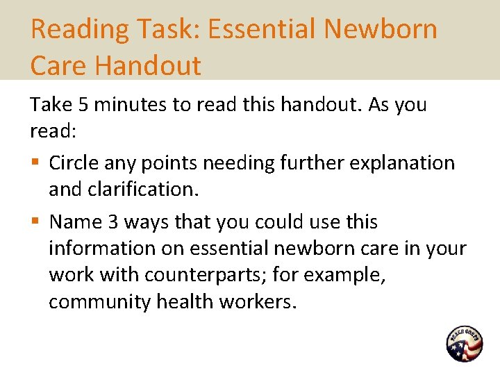 Reading Task: Essential Newborn Care Handout Take 5 minutes to read this handout. As