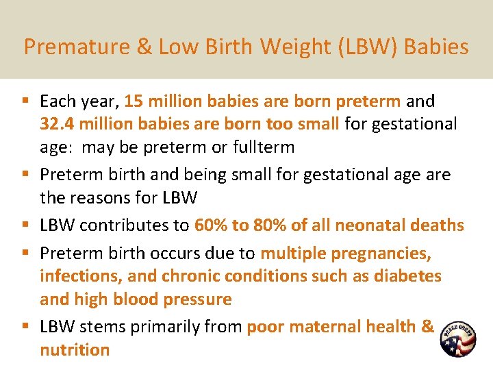 Premature & Low Birth Weight (LBW) Babies § Each year, 15 million babies are