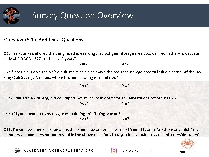 Survey Question Overview Questions 6 -10: Additional Questions Q 6: Has your vessel used