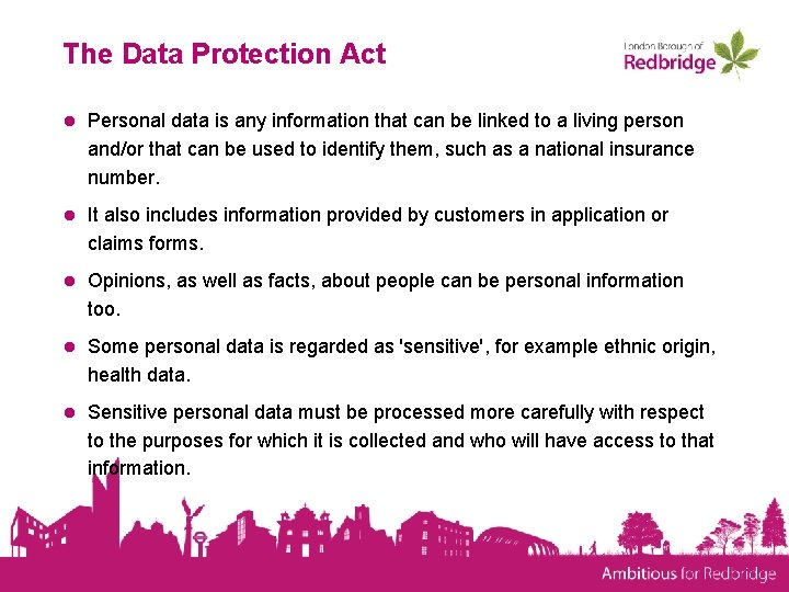 The Data Protection Act ● Personal data is any information that can be linked
