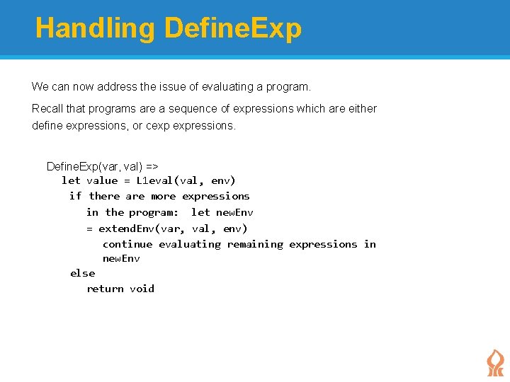 Handling Define. Exp We can now address the issue of evaluating a program. Recall
