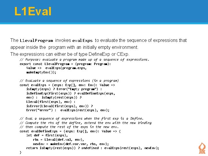 L 1 Eval The L 1 eval. Program invokes eval. Exps to evaluate the